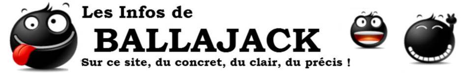 Les Infos de Ballajack Les Infos de Ballajack